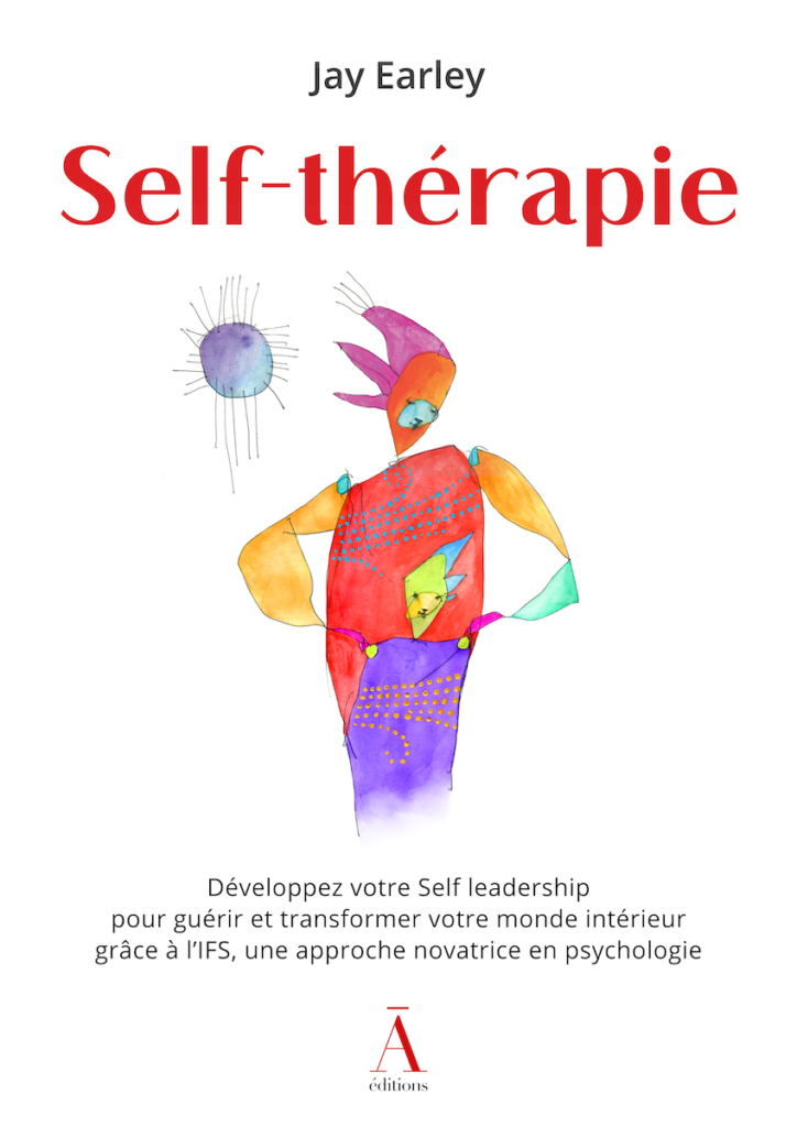 Self-thérapie de Jay Earley, développez votre Self-leadership- Les éditions du non-A