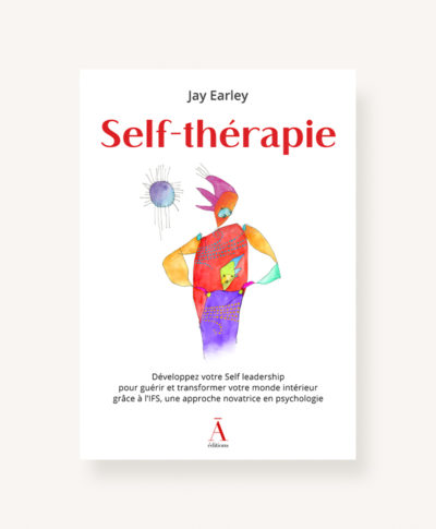 Acheter le livre Self-thérapie IFS, développez votre Self-leadership- Les éditions du non-A