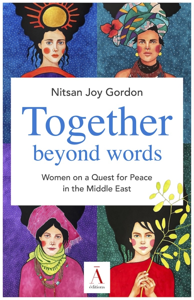 Book "Together Beyond Words" Women on a Quest for Peace in the Middle East by Nitsan Joy Gordon – 2023