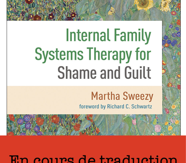Guérir de la honte et de la culpabilité avec l’IFS de Martha Sweezy