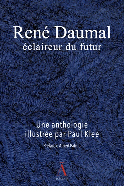 René Daumal, éclaireur du futur